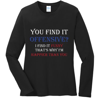 You Find It Offensive I Find It Funny Redneck Country Ladies Long Sleeve Shirt