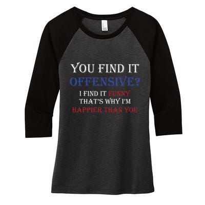 You Find It Offensive I Find It Funny Redneck Country Women's Tri-Blend 3/4-Sleeve Raglan Shirt
