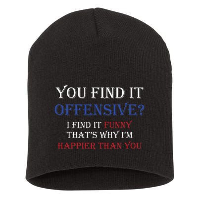 You Find It Offensive I Find It Funny Redneck Country Short Acrylic Beanie