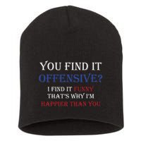 You Find It Offensive I Find It Funny Redneck Country Short Acrylic Beanie