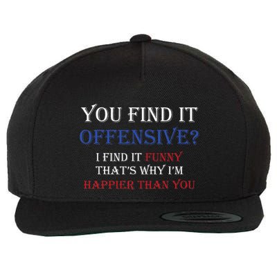 You Find It Offensive I Find It Funny Redneck Country Wool Snapback Cap