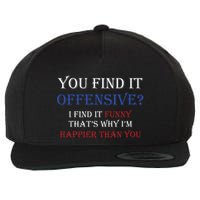 You Find It Offensive I Find It Funny Redneck Country Wool Snapback Cap