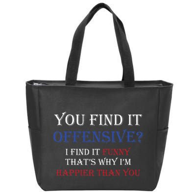 You Find It Offensive I Find It Funny Redneck Country Zip Tote Bag