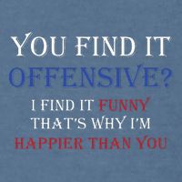 You Find It Offensive I Find It Funny Redneck Country Garment-Dyed Sweatshirt