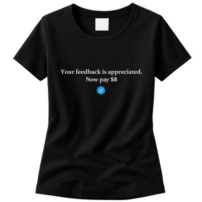 Your Feedback Is Appreciated Now Pay 8 Dollars Funny Elon Meme Womens T-Shirt