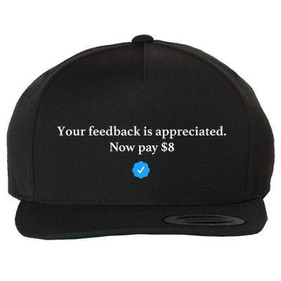 Your Feedback Is Appreciated Now Pay 8 Dollars Funny Elon Meme Wool Snapback Cap