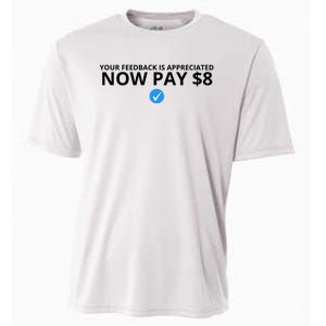 Your Feedback Is Appreciated Now Pay $8 Cooling Performance Crew T-Shirt