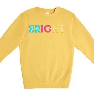 Your Future Is Bright Cute Back To School Premium Crewneck Sweatshirt