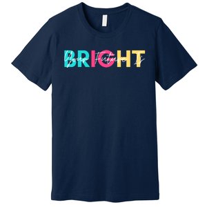 Your Future Is Bright Cute Back To School Premium T-Shirt