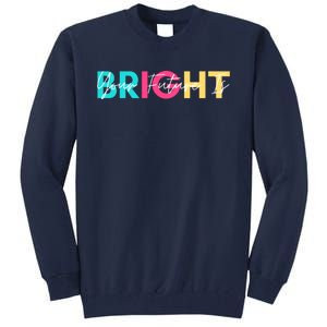 Your Future Is Bright Cute Back To School Tall Sweatshirt