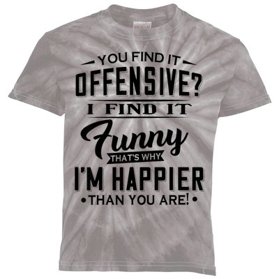 You Find It Offensive I Find It Funny That’S Why I’M Happier Kids Tie-Dye T-Shirt