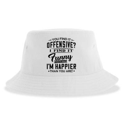 You Find It Offensive I Find It Funny That’S Why I’M Happier Sustainable Bucket Hat