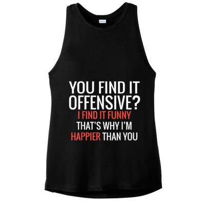 You Find It Offensive I Find It Funny That’S Why I’M Happier Ladies PosiCharge Tri-Blend Wicking Tank