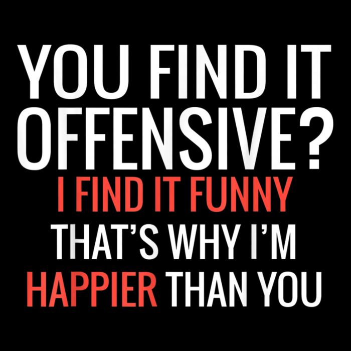 You Find It Offensive I Find It Funny That’S Why I’M Happier Flexfit Unipanel Trucker Cap