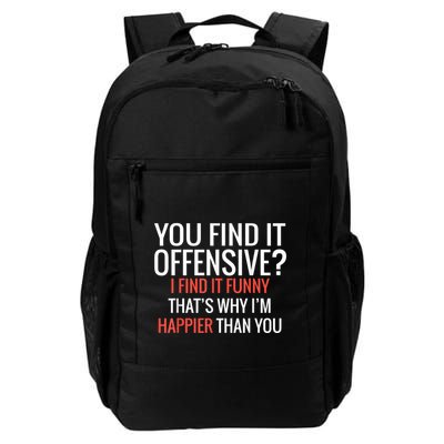 You Find It Offensive I Find It Funny That’S Why I’M Happier Backpack