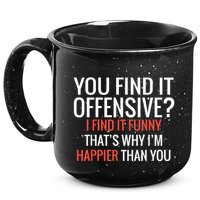 You Find It Offensive I Find It Funny That’S Why I’M Happier 15oz Campfire Ceramic Mug