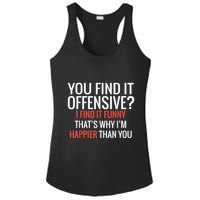 You Find It Offensive I Find It Funny That’S Why I’M Happier Ladies PosiCharge Competitor Racerback Tank