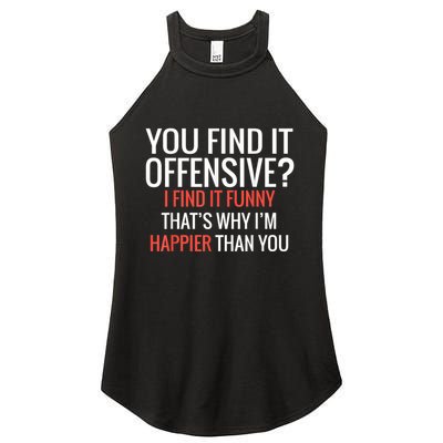 You Find It Offensive I Find It Funny That’S Why I’M Happier Women's Perfect Tri Rocker Tank