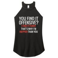 You Find It Offensive I Find It Funny That’S Why I’M Happier Women's Perfect Tri Rocker Tank