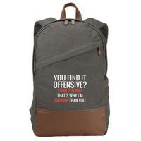 You Find It Offensive I Find It Funny That’S Why I’M Happier Cotton Canvas Backpack