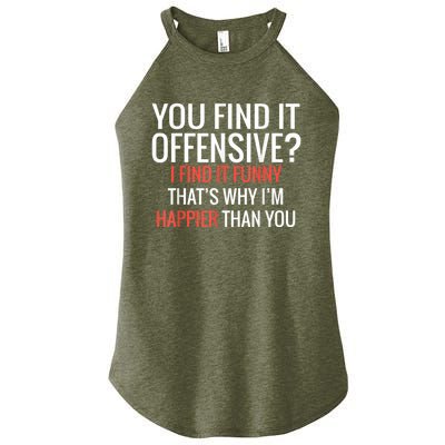 You Find It Offensive I Find It Funny That’S Why I’M Happier Women’s Perfect Tri Rocker Tank