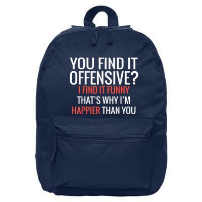 You Find It Offensive I Find It Funny That’S Why I’M Happier 16 in Basic Backpack
