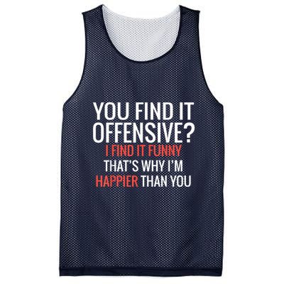 You Find It Offensive I Find It Funny That’S Why I’M Happier Mesh Reversible Basketball Jersey Tank