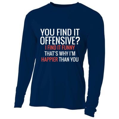You Find It Offensive I Find It Funny That’S Why I’M Happier Cooling Performance Long Sleeve Crew