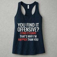 You Find It Offensive I Find It Funny That’S Why I’M Happier Womens Tank Top