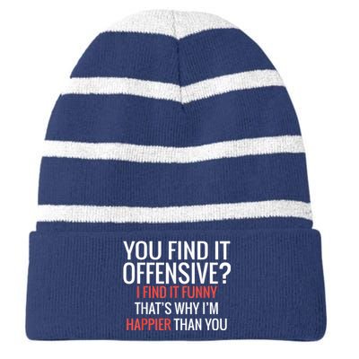 You Find It Offensive I Find It Funny That’S Why I’M Happier Striped Beanie with Solid Band