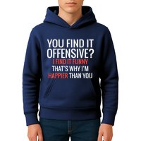 You Find It Offensive I Find It Funny That’S Why I’M Happier Kids Hoodie