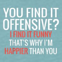 You Find It Offensive I Find It Funny That’S Why I’M Happier Sueded Cloud Jersey T-Shirt