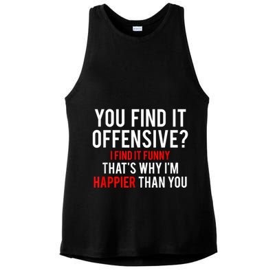 You Find It Offensive I Find It Funny That’S Why I’M Happier Ladies PosiCharge Tri-Blend Wicking Tank