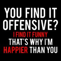 You Find It Offensive I Find It Funny That’S Why I’M Happier Impact Tech Backpack
