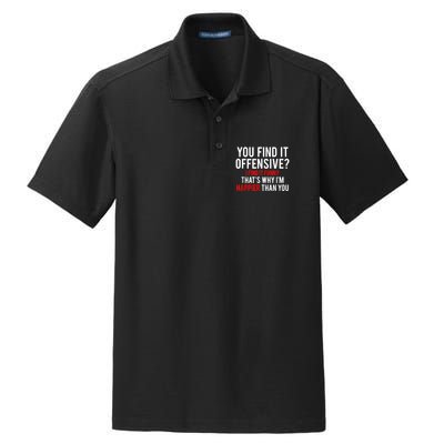 You Find It Offensive I Find It Funny That’S Why I’M Happier Dry Zone Grid Polo