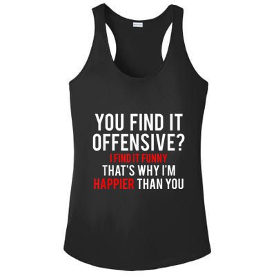 You Find It Offensive I Find It Funny That’S Why I’M Happier Ladies PosiCharge Competitor Racerback Tank