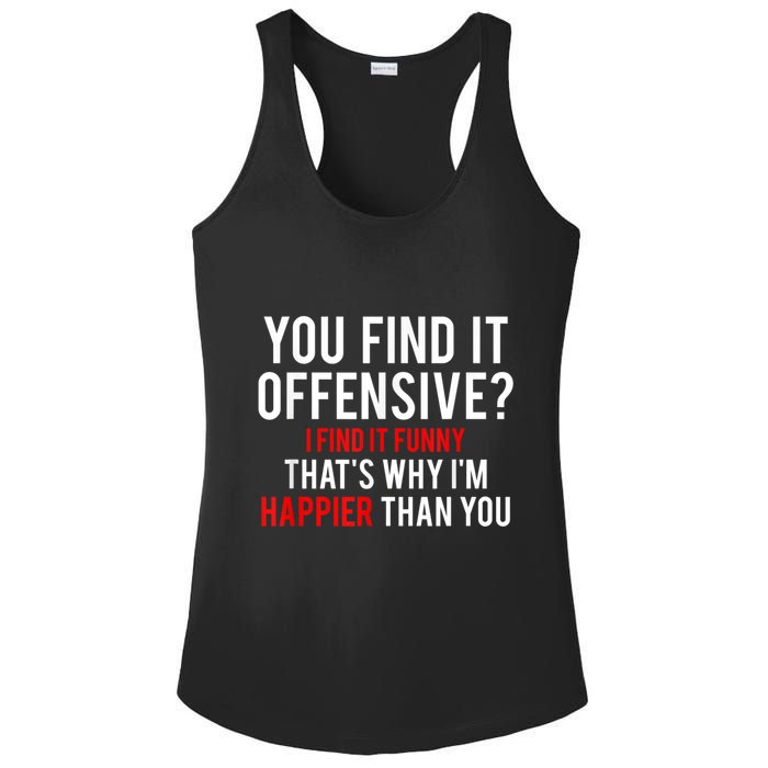 You Find It Offensive I Find It Funny That’S Why I’M Happier Ladies PosiCharge Competitor Racerback Tank