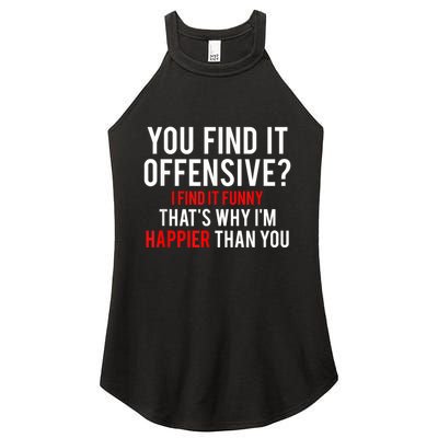 You Find It Offensive I Find It Funny That’S Why I’M Happier Women's Perfect Tri Rocker Tank