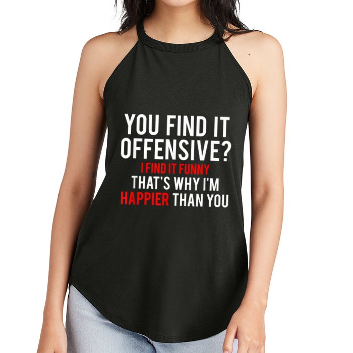 You Find It Offensive I Find It Funny That’S Why I’M Happier Women's Perfect Tri Rocker Tank