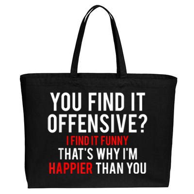 You Find It Offensive I Find It Funny That’S Why I’M Happier Cotton Canvas Jumbo Tote