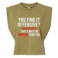 You Find It Offensive I Find It Funny That’S Why I’M Happier Garment-Dyed Women's Muscle Tee