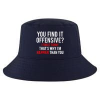 You Find It Offensive I Find It Funny That’S Why I’M Happier Cool Comfort Performance Bucket Hat