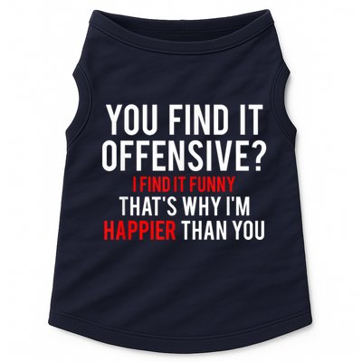 You Find It Offensive I Find It Funny That’S Why I’M Happier Doggie Tank