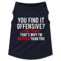 You Find It Offensive I Find It Funny That’S Why I’M Happier Doggie Tank