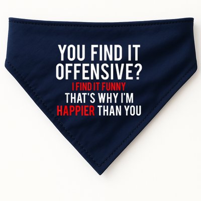 You Find It Offensive I Find It Funny That’S Why I’M Happier USA-Made Doggie Bandana