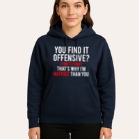 You Find It Offensive I Find It Funny That’S Why I’M Happier Hoodie