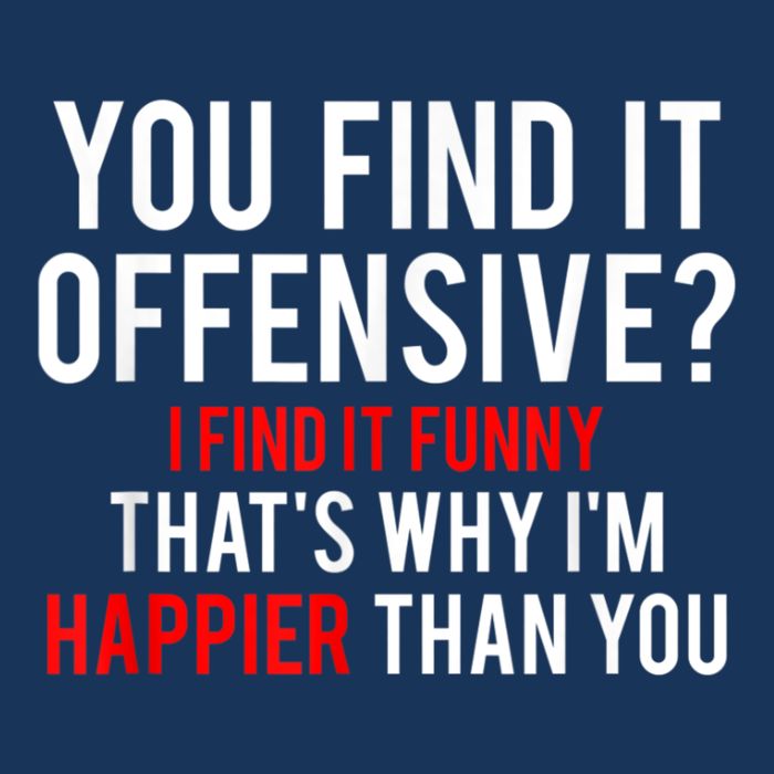 You Find It Offensive I Find It Funny That’S Why I’M Happier Flatbill Hat