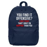 You Find It Offensive I Find It Funny That’S Why I’M Happier 16 in Basic Backpack