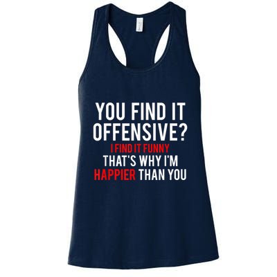 You Find It Offensive I Find It Funny That’S Why I’M Happier Womens Tank Top