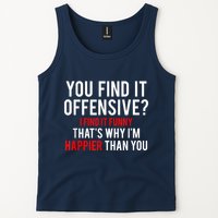 You Find It Offensive I Find It Funny That’S Why I’M Happier Tank Top